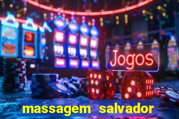 massagem salvador de bahia